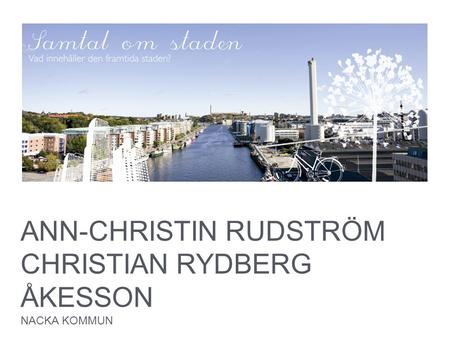 ANN-CHRISTIN RUDSTRÖM CHRISTIAN RYDBERG ÅKESSON