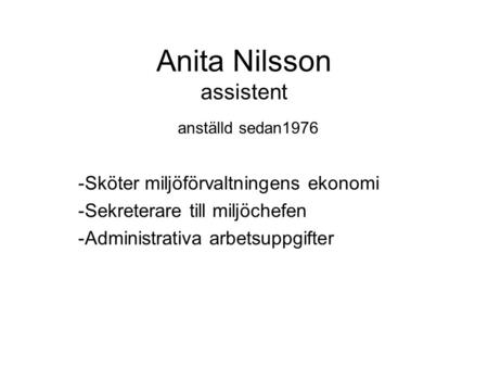 Anita Nilsson assistent anställd sedan1976