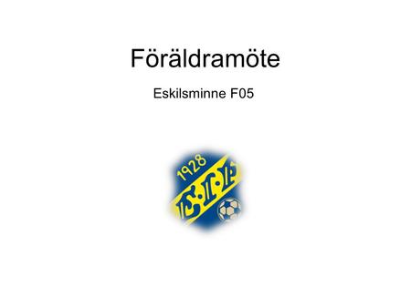Föräldramöte Eskilsminne F05  .