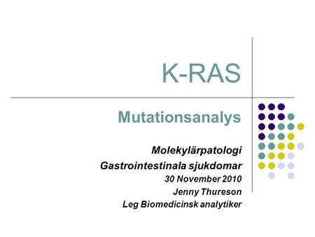 K-RAS Mutationsanalys Molekylärpatologi Gastrointestinala sjukdomar