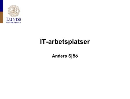IT-arbetsplatser Anders Sjöö