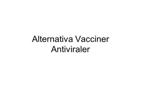 Alternativa Vacciner Antiviraler