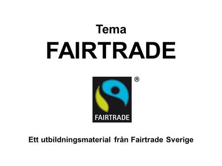 Ett utbildningsmaterial från Fairtrade Sverige