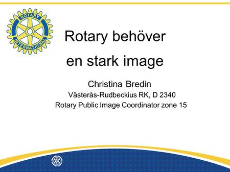 Rotary behöver en stark image Christina Bredin
