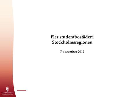 Fler studentbostäder i Stockholmsregionen 7 december 2012.