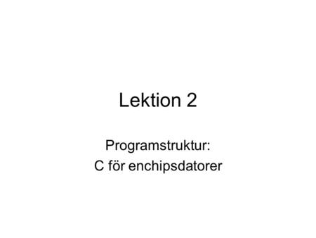 Programstruktur: C för enchipsdatorer
