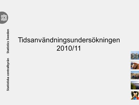 Tidsanvändningsundersökningen 2010/11