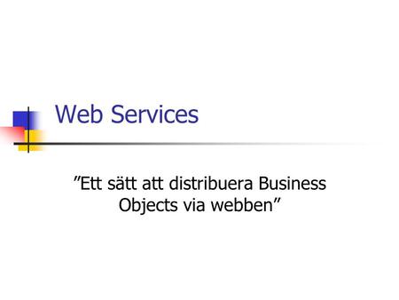 ”Ett sätt att distribuera Business Objects via webben”