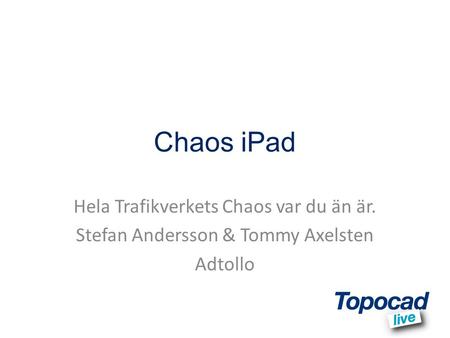 Chaos iPad Hela Trafikverkets Chaos var du än är.