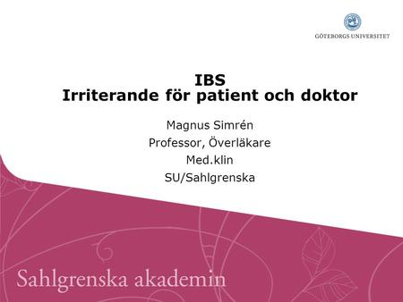 IBS Irriterande för patient och doktor
