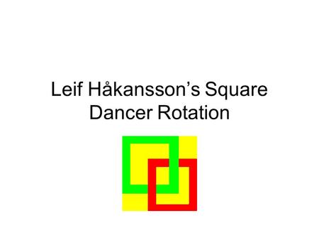 Leif Håkansson’s Square Dancer Rotation