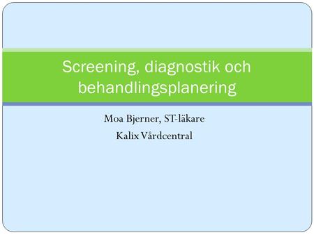 Screening, diagnostik och behandlingsplanering