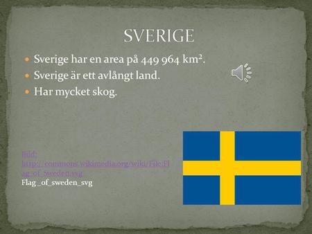SVERIGE Sverige har en area på km².