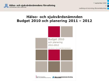 Hälso- och sjukvårdsnämnden Budget 2010 och planering 2011 – 2012