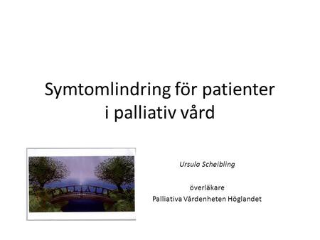 Symtomlindring för patienter i palliativ vård