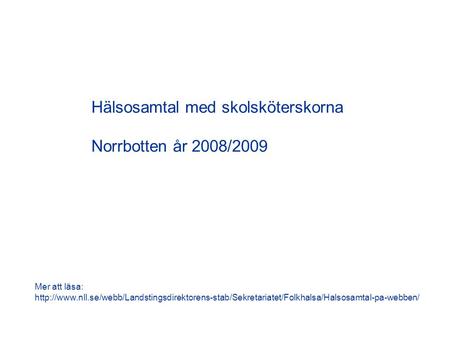 Hälsosamtal med skolsköterskorna Norrbotten år 2008/2009