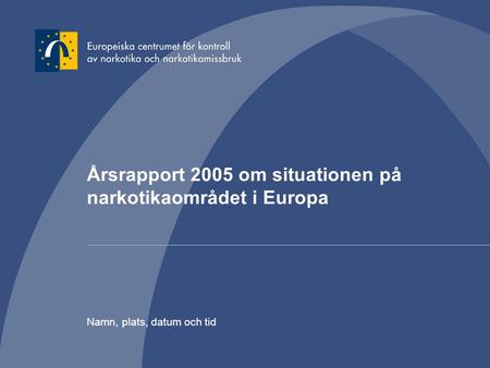 Årsrapport 2005 om situationen på narkotikaområdet i Europa