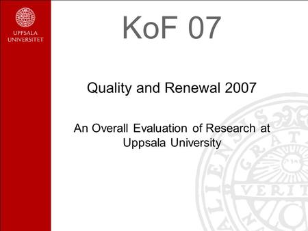 An Overall Evaluation of Research at Uppsala University