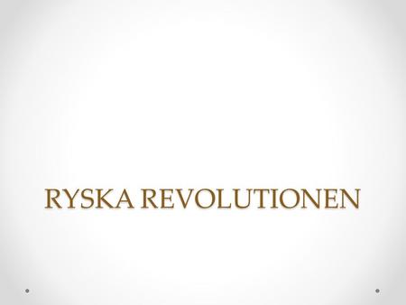 RYSKA REVOLUTIONEN.