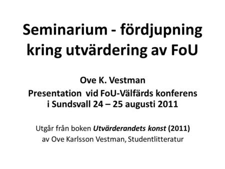 Seminarium - fördjupning kring utvärdering av FoU