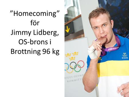 ”Homecoming” för Jimmy Lidberg, OS-brons i Brottning 96 kg