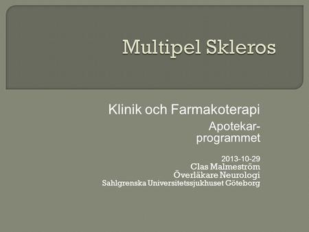 Multipel Skleros Klinik och Farmakoterapi Apotekar- programmet