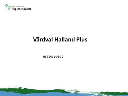 Vårdval Halland Plus HSS 2011-05-30 2011-05-30KM1.