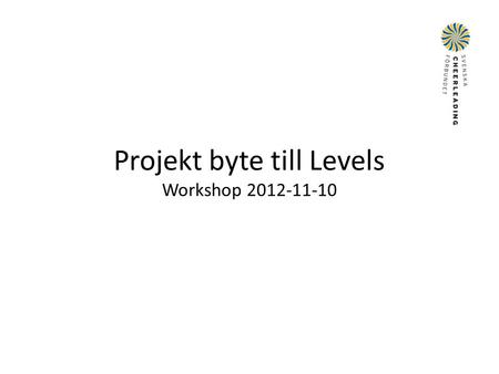 Projekt byte till Levels Workshop