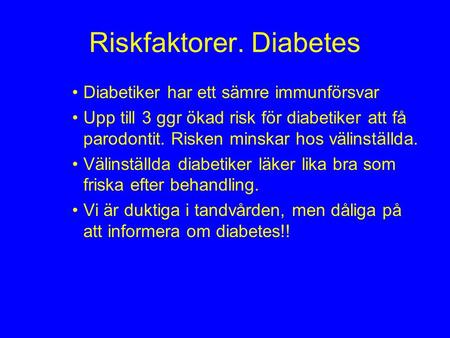 Riskfaktorer. Diabetes