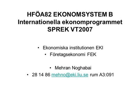 HFÖA82 EKONOMSYSTEM B Internationella ekonomprogrammet SPREK VT2007
