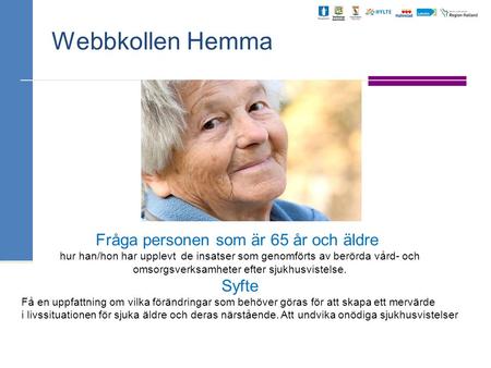 Webbkollen Hemma Fråga personen som är 65 år och äldre Syfte