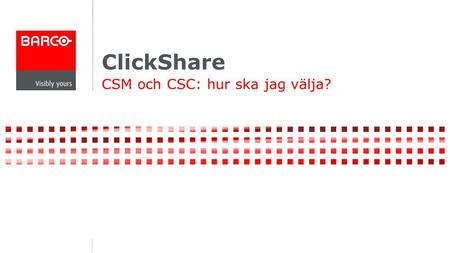 CSM och CSC: hur ska jag välja?