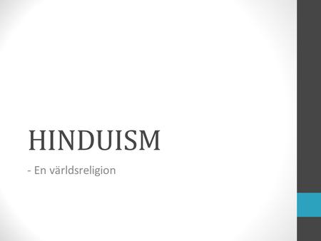 HINDUISM - En världsreligion.