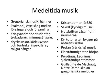 Medeltida musik Gregoriansk musik, hymner Kristendomen år380