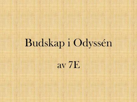 Budskap i Odyssén av 7E.