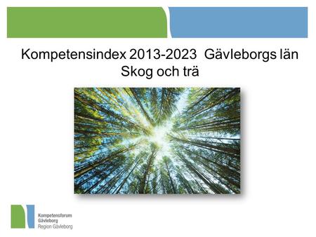 Kompetensindex 2013-2023 Gävleborgs län Skog och trä.