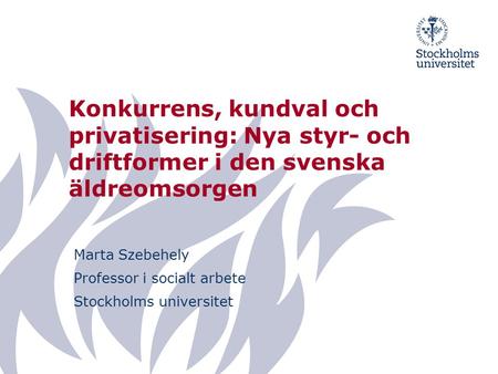 Marta Szebehely Professor i socialt arbete Stockholms universitet