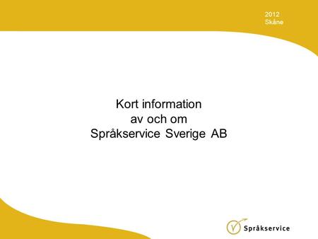 Kort information av och om Språkservice Sverige AB