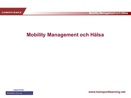 Www.transportlearning.net Mobility Management och Hälsa.