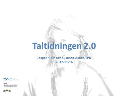 Taltidningen 2.0 Jesper Klein och Susanne Axner, TPB 2012-11-16.