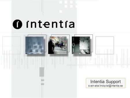 Intentia Std ver 1.0 May 2000 1 Intentia Support