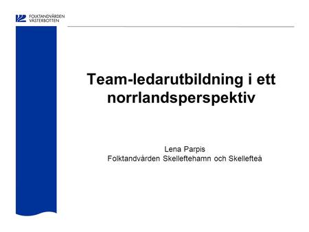 Team-ledarutbildning i ett norrlandsperspektiv