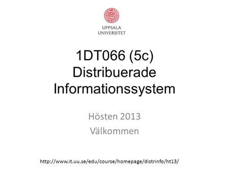 1DT066 (5c) Distribuerade Informationssystem