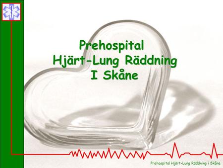 Prehospital Hjärt-Lung Räddning I Skåne