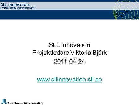 SLL Innovation Projektledare Viktoria Björk