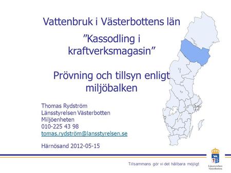 Vattenbruk i Västerbottens län ”Kassodling i kraftverksmagasin”
