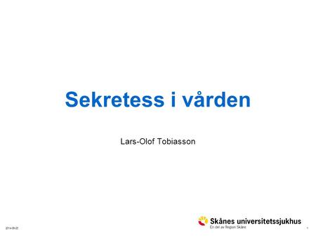 Sekretess i vården Lars-Olof Tobiasson.
