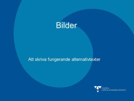 Bilder Att skriva fungerande alternativtexter Skärmläsare Exempel klickbar bild utan textalternativ Vad läser den? LänkGrafik index snedstreck fokus.