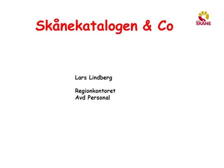 Skånekatalogen & Co Lars Lindberg Regionkontoret Avd Personal.