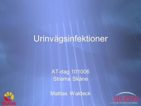 Urinvägsinfektioner AT-dag 101006 Strama Skåne Mattias Waldeck.